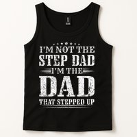 Im Not The Step Dad Im The Dad That Stepped Up Father Tank Top