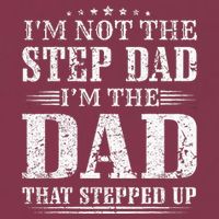 Im Not The Step Dad Im The Dad That Stepped Up Father 16oz Travel Tumbler