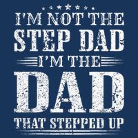 Im Not The Step Dad Im The Dad That Stepped Up Father Infant Baby Jersey Bodysuit