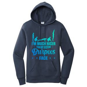 I´m Nicer Than My Resting Burpees Face Design Gift Women's Pullover Hoodie