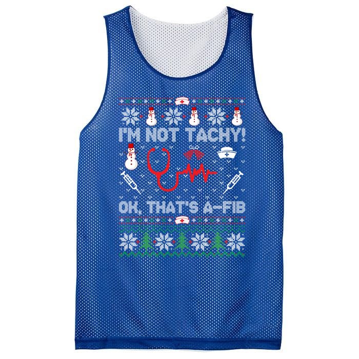 IM Not Tachy! Ok ThatS Afib Nurse Ugly Cute Gift Xmas Mesh Reversible Basketball Jersey Tank