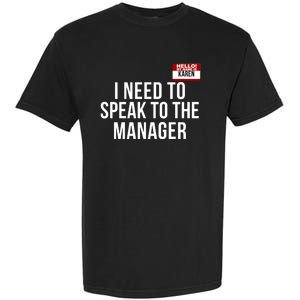 I Need To Speak To The Manager Karen Halloween Costume Funny Halloween Karen Garment-Dyed Heavyweight T-Shirt