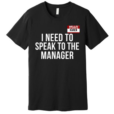 I Need To Speak To The Manager Karen Halloween Costume Funny Halloween Karen Premium T-Shirt