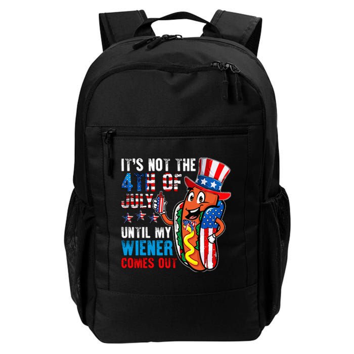 It's Not The 4th Of July Until My Wiener Comes Out Patriotic Daily Commute Backpack