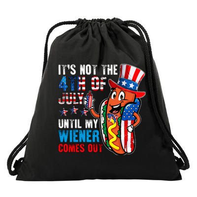 It's Not The 4th Of July Until My Wiener Comes Out Patriotic Drawstring Bag