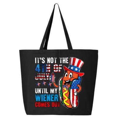 It's Not The 4th Of July Until My Wiener Comes Out Patriotic 25L Jumbo Tote