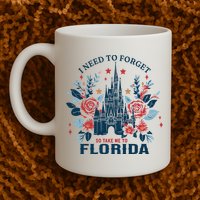 I Need To Forget Florida Mug