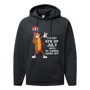 It's Not The 4th Of July Until My Wiener Comes Out Hot Dog Performance Fleece Hoodie