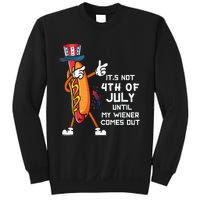 It's Not The 4th Of July Until My Wiener Comes Out Hot Dog Sweatshirt