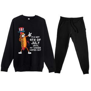 It's Not The 4th Of July Until My Wiener Comes Out Hot Dog Premium Crewneck Sweatsuit Set