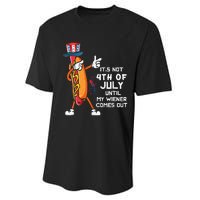 It's Not The 4th Of July Until My Wiener Comes Out Hot Dog Performance Sprint T-Shirt