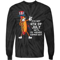 It's Not The 4th Of July Until My Wiener Comes Out Hot Dog Tie-Dye Long Sleeve Shirt