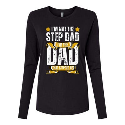 I'm Not The Step Dad I'm The Dad That Stepped Up Fathers Day Womens Cotton Relaxed Long Sleeve T-Shirt