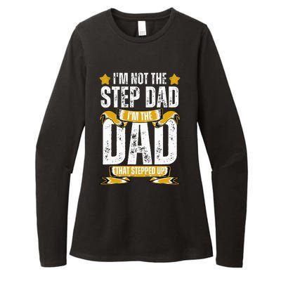 I'm Not The Step Dad I'm The Dad That Stepped Up Fathers Day Womens CVC Long Sleeve Shirt