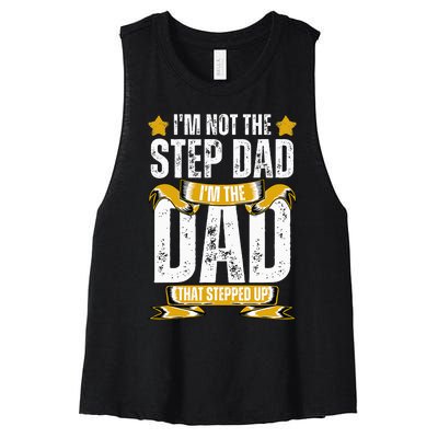 I'm Not The Step Dad I'm The Dad That Stepped Up Fathers Day Women's Racerback Cropped Tank