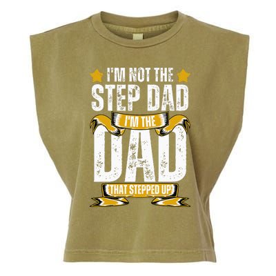 I'm Not The Step Dad I'm The Dad That Stepped Up Fathers Day Garment-Dyed Women's Muscle Tee