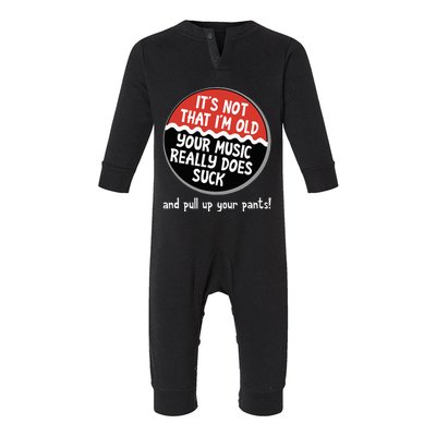 ItS Not That IM Old Your Music Sucks Old People Rule Funny Infant Fleece One Piece