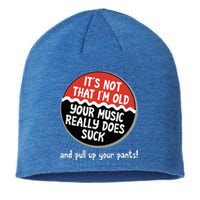 ItS Not That IM Old Your Music Sucks Old People Rule Funny Sustainable Beanie