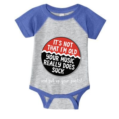 ItS Not That IM Old Your Music Sucks Old People Rule Funny Infant Baby Jersey Bodysuit