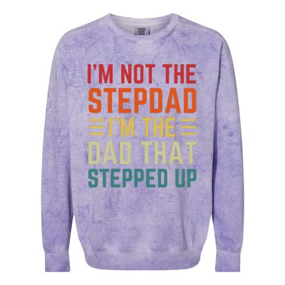 I'm Not The Step Dad I'm The Dad That Stepped Up Fathers Day Colorblast Crewneck Sweatshirt