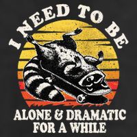 I Need To Be Alone & Dramatic For A While Trucker Hat