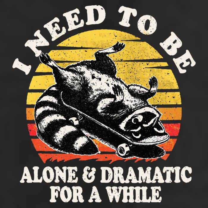 I Need To Be Alone & Dramatic For A While Trucker Hat