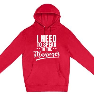 I Need To Speak To The Manager Calm Down Karens Karen Premium Pullover Hoodie