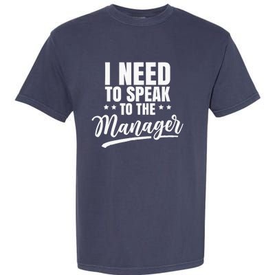 I Need To Speak To The Manager Calm Down Karens Karen Garment-Dyed Heavyweight T-Shirt