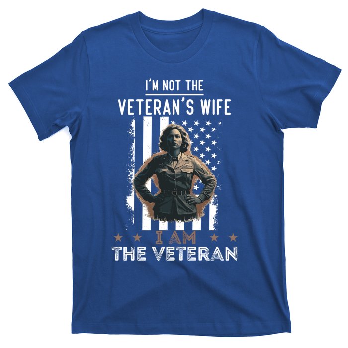 IM Not The VeteranS Wife I Am The Veteran Mom Memorial Day Funny Gift T-Shirt