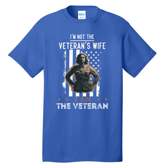 IM Not The VeteranS Wife I Am The Veteran Mom Memorial Day Funny Gift Tall T-Shirt