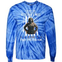 IM Not The VeteranS Wife I Am The Veteran Mom Memorial Day Funny Gift Tie-Dye Long Sleeve Shirt