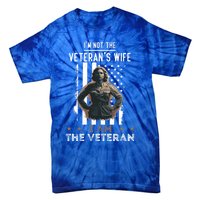 IM Not The VeteranS Wife I Am The Veteran Mom Memorial Day Funny Gift Tie-Dye T-Shirt