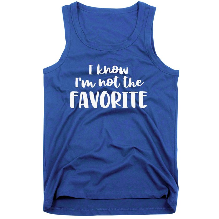 I'm Not The Favorite Sarcastic Matching Family Sibling Joke Tank Top