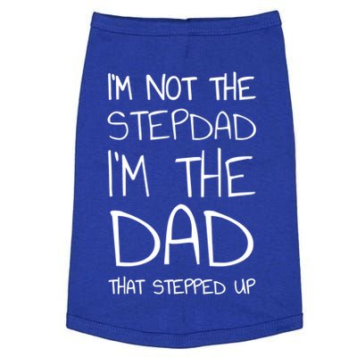 I'm Not The Stepdad I'm The Dad That Stepped Up Gift Doggie Tank