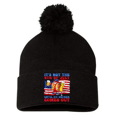 ItS Not The 4th Of July Until My Wiener Comes Out Hot Dog Pom Pom 12in Knit Beanie