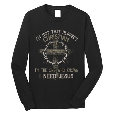 IM Not That Perfect Christian M The One That Knows Long Sleeve Shirt