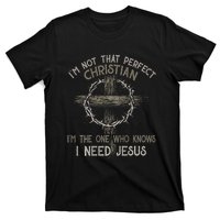 IM Not That Perfect Christian M The One That Knows T-Shirt