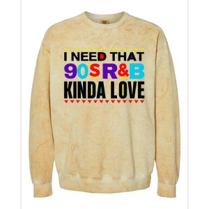 I Need That 90S R&B Kinda Love 90s Kinda Girl Retro Colorblast Crewneck Sweatshirt