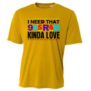 I Need That 90S R&B Kinda Love 90s Kinda Girl Retro Cooling Performance Crew T-Shirt