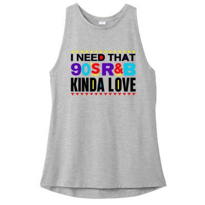 I Need That 90S R&B Kinda Love 90s Kinda Girl Retro Ladies PosiCharge Tri-Blend Wicking Tank