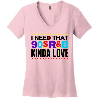 I Need That 90S R&B Kinda Love 90s Kinda Girl Retro Women's V-Neck T-Shirt