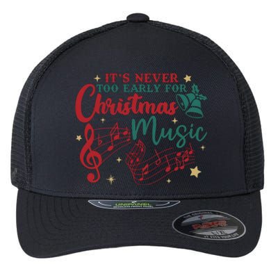 ItS Never Too Early For Christmas Music Flexfit Unipanel Trucker Cap