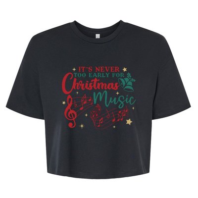 ItS Never Too Early For Christmas Music Bella+Canvas Jersey Crop Tee