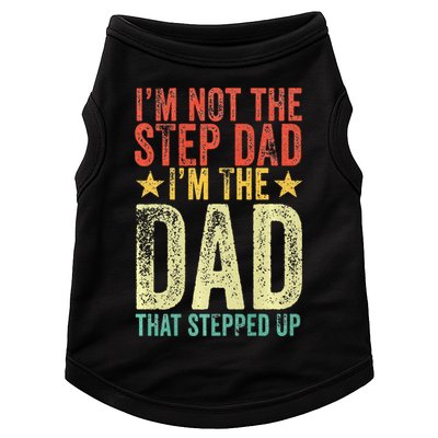 Im Not The Step Dad Im The Dad That Stepped Up Vintage Doggie Tank