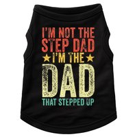 Im Not The Step Dad Im The Dad That Stepped Up Vintage Doggie Tank