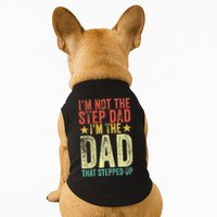 Im Not The Step Dad Im The Dad That Stepped Up Vintage Doggie Tank
