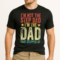Im Not The Step Dad Im The Dad That Stepped Up Vintage Performance Shirt