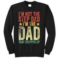 Im Not The Step Dad Im The Dad That Stepped Up Vintage Sweatshirt