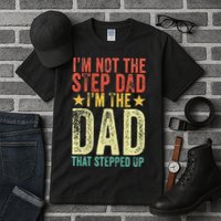 Im Not The Step Dad Im The Dad That Stepped Up Vintage Tall T-Shirt