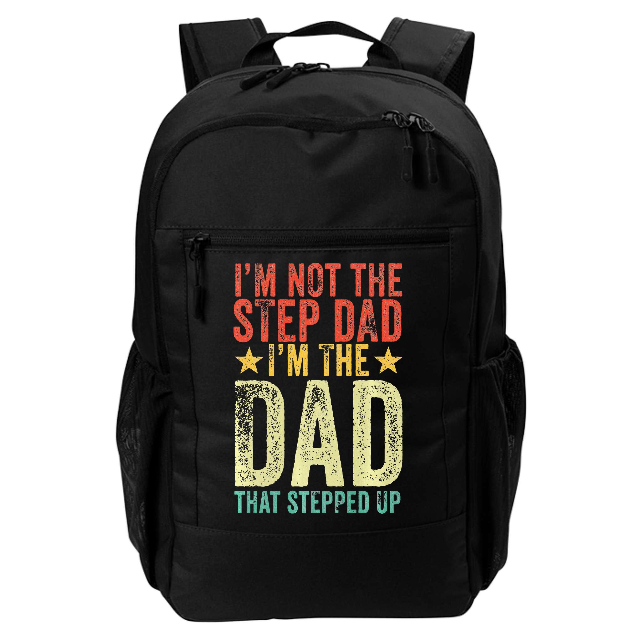 Im Not The Step Dad Im The Dad That Stepped Up Vintage Backpack